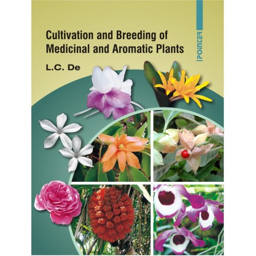 Cultivation and Breeding of Medicinal & Aromatic Plants