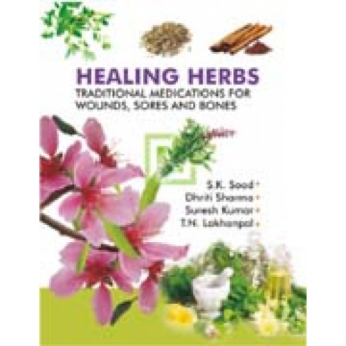 Healing Herbs: Traditional Medications for Wounds Sores and Bones
